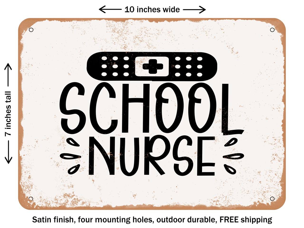 DECORATIVE METAL SIGN - School Nurse - 3 - Vintage Rusty Look
